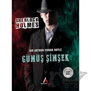 Gümüş Şimşek - Sherlock Holmes – Sir Arthur Conan Doyle – Aperatif Kitap Yayınları kitap kapağı