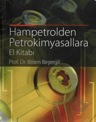 Hampetrolden Petrokimyasallara El Kitabı – Bilsen Beşergil – Gazi Kitabevi kitap kapağı