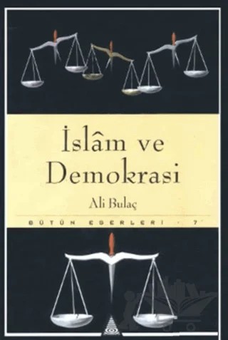 İslam ve Demokrasi Bütün Eserleri 7 -Teokrasi ve Totaliterizm- – Ali Bulaç – İz Yayıncılık kitap kapağı