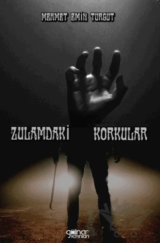 Zulamdaki Korkular – Mehmet Emin Turgut – Gülnar Yayınları kitap kapağı