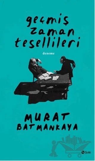 Geçmiş Zaman Tesellileri – Murat Batmankaya – Şule Yayınları kitap kapağı