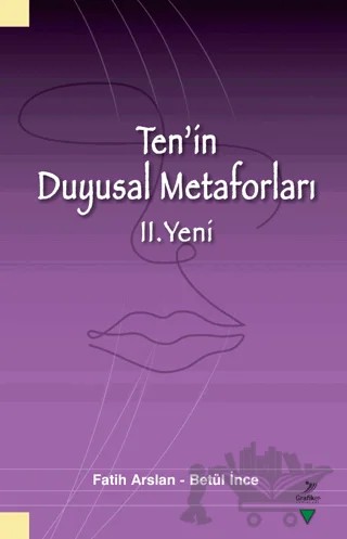 Ten'in Duyusal Metaforları II. Yeni – Fatih Arslan, Betül İnce – Grafiker Yayınları kitap kapağı