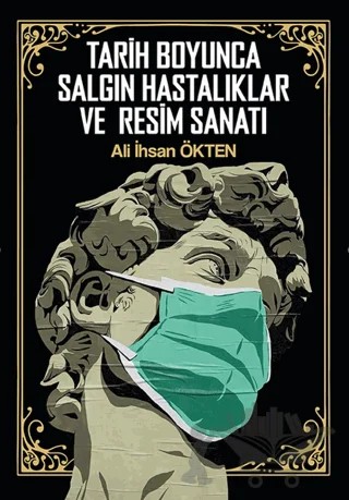Tarih Boyunca Salgın Hastalıklar ve Resim Sanatı – Kolektif – Akademisyen Kitabevi kitap kapağı