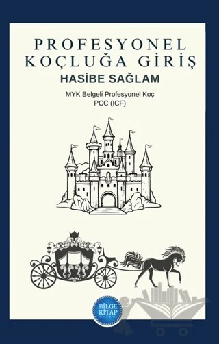 Profesyonel Koçluğa Giriş – Hasibe Sağlam – Bilge Kitap Yayınları kitap kapağı