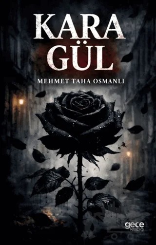 Kara Gül – Mehmet Taha Osmanlı – Gece Kitaplığı kitap kapağı