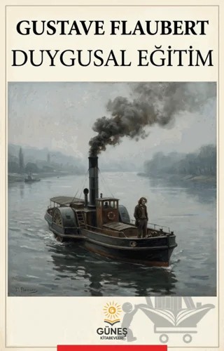Duygusal Eğitim – Gustave Flaubert – Güneş Kitabevleri Yayınları kitap kapağı