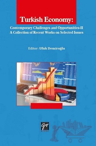 Turkish Economy: Contemporary Challenges and Opportunities 2 – Kolektif – Gazi Kitabevi kitap kapağı