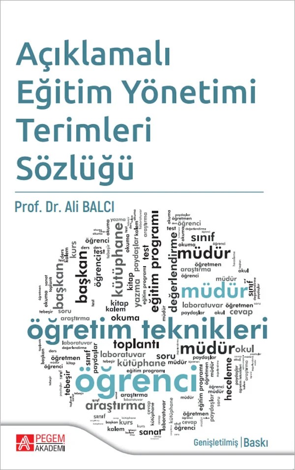Açıklamalı Eğitim Yönetimi Terimleri Sözlüğü – Ali Balcı – Pegem Akademi Yayıncılık kitap kapağı