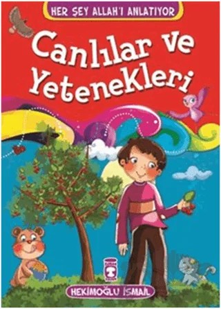Canlılar ve Yetenekleri – Hekimoğlu İsmail – Timaş Gülce Çocuk kitap kapağı