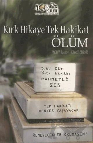 Kırk Hikaye Tek Hakikat Ölüm – Kolektif – 40’lar Kulübü Yayınevi kitap kapağı
