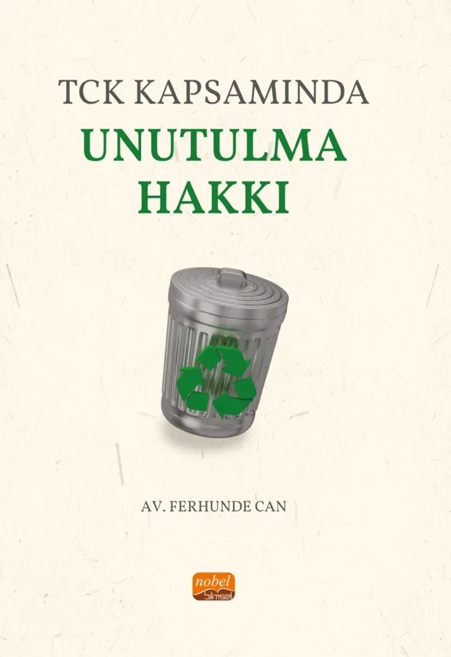 TCK Kapsamında Unutulma Hakkı – Ferhunde Can – Nobel Bilimsel Eserler kitap kapağı