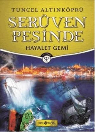 Serüven Peşinde 5 - Hayalet Gemi (Ciltli) – Tuncel Altınköprü – Genç Hayat kitap kapağı