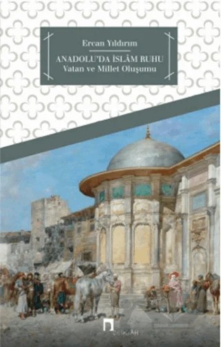 Anadolu'da İslam Ruhu – Ercan Yıldırım – Dergah Yayınları kitap kapağı