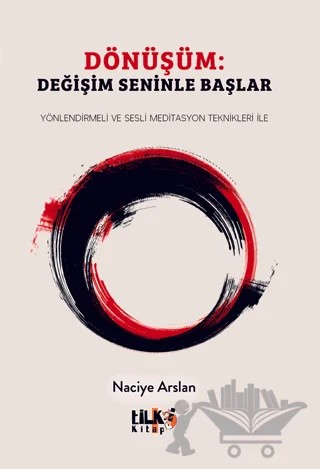 Dönüşüm: Değişim Seninle Başlar – Naciye Arslan – Tilki Kitap kitap kapağı