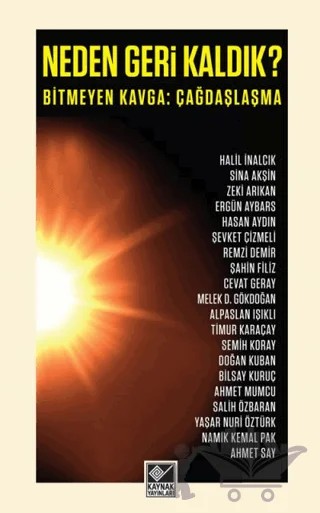 Neden Geri Kaldık? Bitmeyen Kavga: Çağdaşlaşma – Kolektif – Kaynak Yayınları kitap kapağı