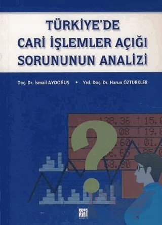 Türkiye’de Cari İşlemler Açığı Sorununun Analizi – Harun Öztürkler, İsmail Aydoğuş – Gazi Kitabevi kitap kapağı