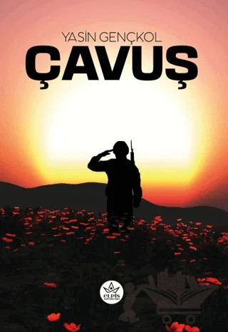 Çavuş – Yasin Gençkol – Elpis Yayınları kitap kapağı