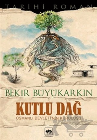 Kutlu Dağ – Bekir Büyükarkın – Ötüken Neşriyat kitap kapağı