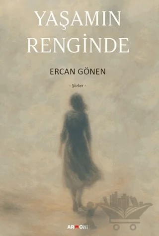 Yaşamın Renginde – Ercan Gönen – Armoni Yayıncılık kitap kapağı