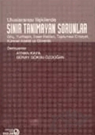 Uluslararası İlişkilerde Sınır Tanımayan Sorunlar – Ayhan Kaya, Günay Göksu Özdoğan – Bağlam Yayınları kitap kapağı