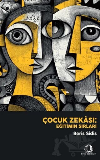 Çocuk Zekası: Eğitimin Sırları – Boris Sidis – Eyce Yayınları kitap kapağı