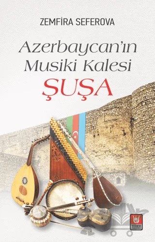 Azerbaycan’ın Musiki Kalesi Şuşa – Zemfira Seferova – Tedev Yayınları kitap kapağı