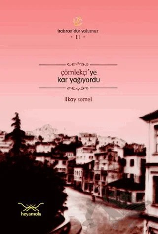 Çömlekçi’ye Kar Yağıyordu – İlkay Somel – Heyamola Yayınları kitap kapağı