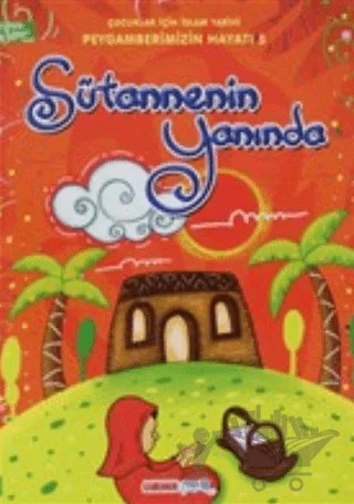 Sütannenin Yanında - Çocuklar İçin İslam Tarihi – Kolektif – Kahraman Çocuk Kitapları kitap kapağı