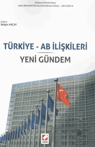 Türkiye ve AB İlişkileri ve Yeni Gündem – Belgin Sariye Akçay – Seçkin Yayıncılık kitap kapağı