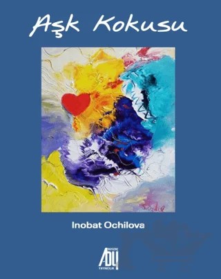 Aşk Kokusu – İnobat Ochilova – Baygenç Yayıncılık kitap kapağı