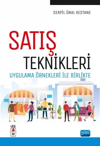 SATIŞ TEKNİKLERİ - Uygulama Örnekleri ile Birlikte – Serpil Ünal Kestane – Nobel Akademik Yayıncılık kitap kapağı