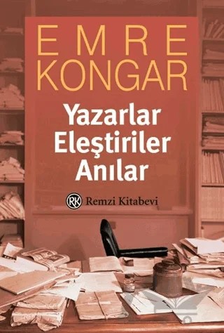 Yazarlar Eleştiriler Anılar – Emre Kongar – Remzi Kitabevi kitap kapağı