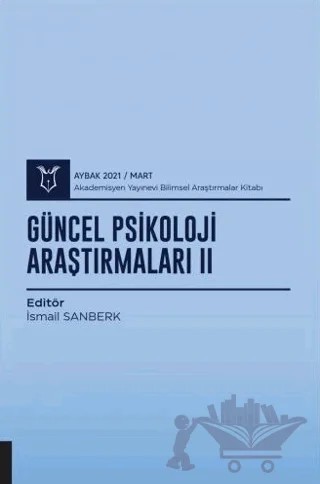 Güncel Psikoloji Araştırmaları II (AYBAK 2021 Mart) – İsmail Sanberk – Akademisyen Kitabevi kitap kapağı