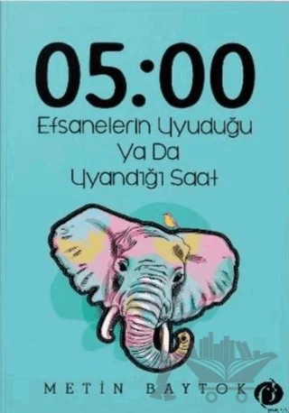 05:00 Efsanelerin Uyuduğu ya da Uyandığı Saat – Metin Baytok – Herdem Kitap kitap kapağı