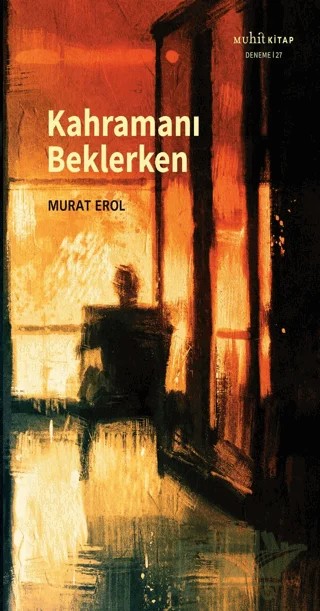 Kahramanı Beklerken – Murat Erol – Muhit Kitap kitap kapağı