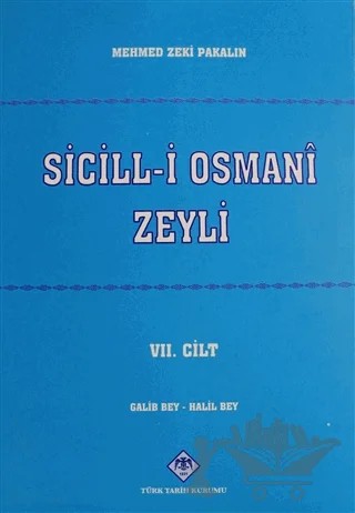 Sicill-i Osmani Zeyli Cilt: 7 – Mehmet Zeki Pakalın – Türk Tarih Kurumu Yayınları kitap kapağı