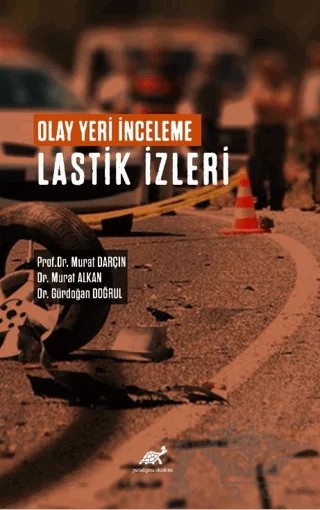 Olay Yeri İnceleme Lastik İzleri – Murat Darçın, Murat Alkan, Gündoğan Doğrul – Paradigma Akademi Yayınları kitap kapağı