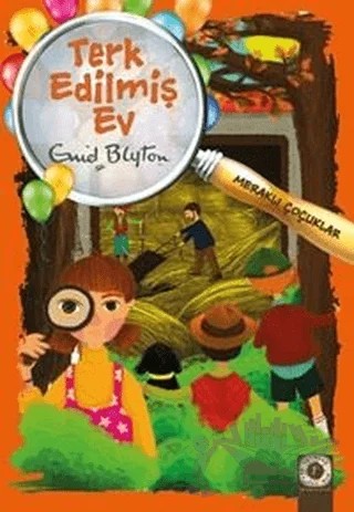 Meraklı Çocuklar - Terk Edilmiş Ev – Enid Blyton – Artemis Yayınları kitap kapağı