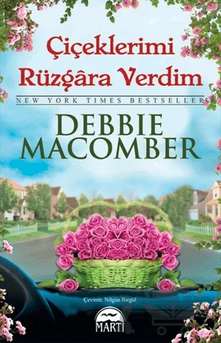 Çiçeklerimi Rüzgara Verdim – Debbie Macomber – Martı Yayınları kitap kapağı