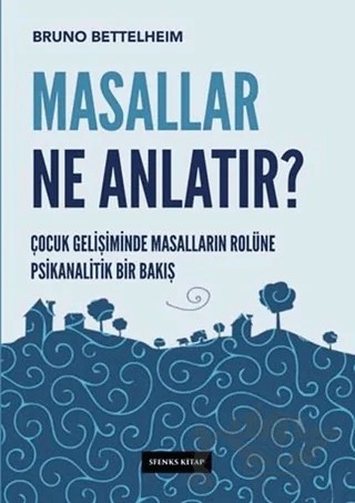 Masallar Ne Anlatır? – Bruno Bettelheim – Sfenks Kitap kitap kapağı