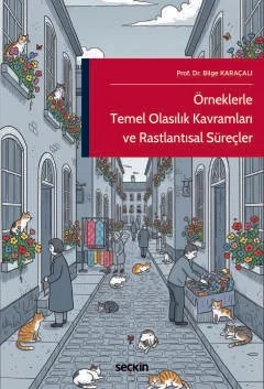 Örneklerle Temel Olasılık Kavramları ve Rastlantısal Süreçler – Bilge Karaçalı – Seçkin Yayıncılık kitap kapağı
