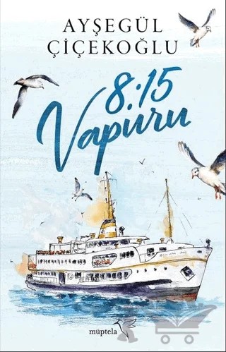 8:15 Vapuru – Ayşegül Çiçekoğlu – Müptela Yayınları kitap kapağı