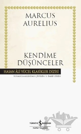 Kendime Düşünceler (Ciltli) – Marcus Aurelius – İş Bankası Kültür Yayınları kitap kapağı
