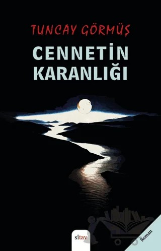 Cennetin Karanlığı – Tuncay Görmüş – Sitav Yayınevi kitap kapağı