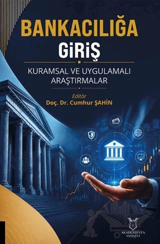 Bankacılığa Giriş Kuramsal ve Uygulamalı Araştırmalar – Cumhur Şahin – Akademisyen Kitabevi kitap kapağı