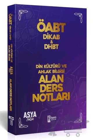 2022 ÖABT Din Kültürü ve Ahlak Bilgisi DHBT Alan Ders Notları – Asya Tekin – İSEM Yayıncılık kitap kapağı