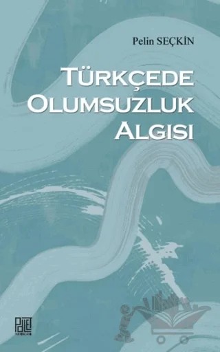 Türkçede Olumsuzluk Algısı – Pelin Seçkin – Palet Yayınları kitap kapağı