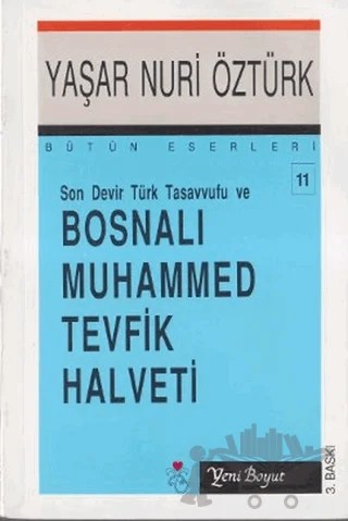Son Devir Türk Tasavvufu ve Bosnalı Muhammed Tevfik Halveti Bütün Eserleri:11 – Yaşar Nuri Öztürk – Yeni Boyut Yayınları kitap kapağı
