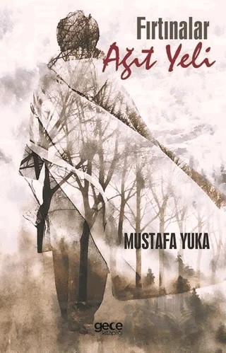 Fırtınalar Ağıt Yeli – Mustafa Yuka – Gece Kitaplığı kitap kapağı