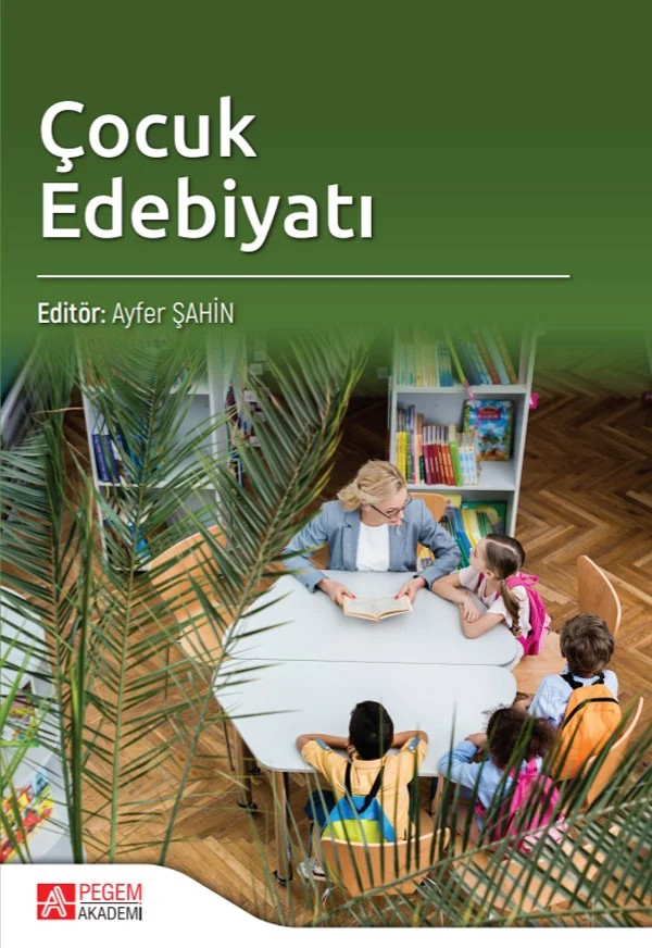 Çocuk Edebiyatı – Ayfer Şahin, Berrin Genç Ersoy, Beyhan Can, Fatma Cahide Özçelik – Pegem Akademi Yayıncılık kitap kapağı